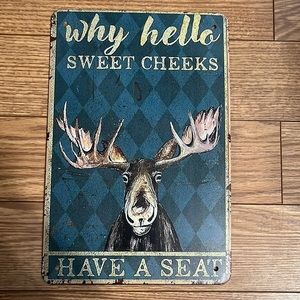 Hello SWEET CHEEKS Moose tin sign!